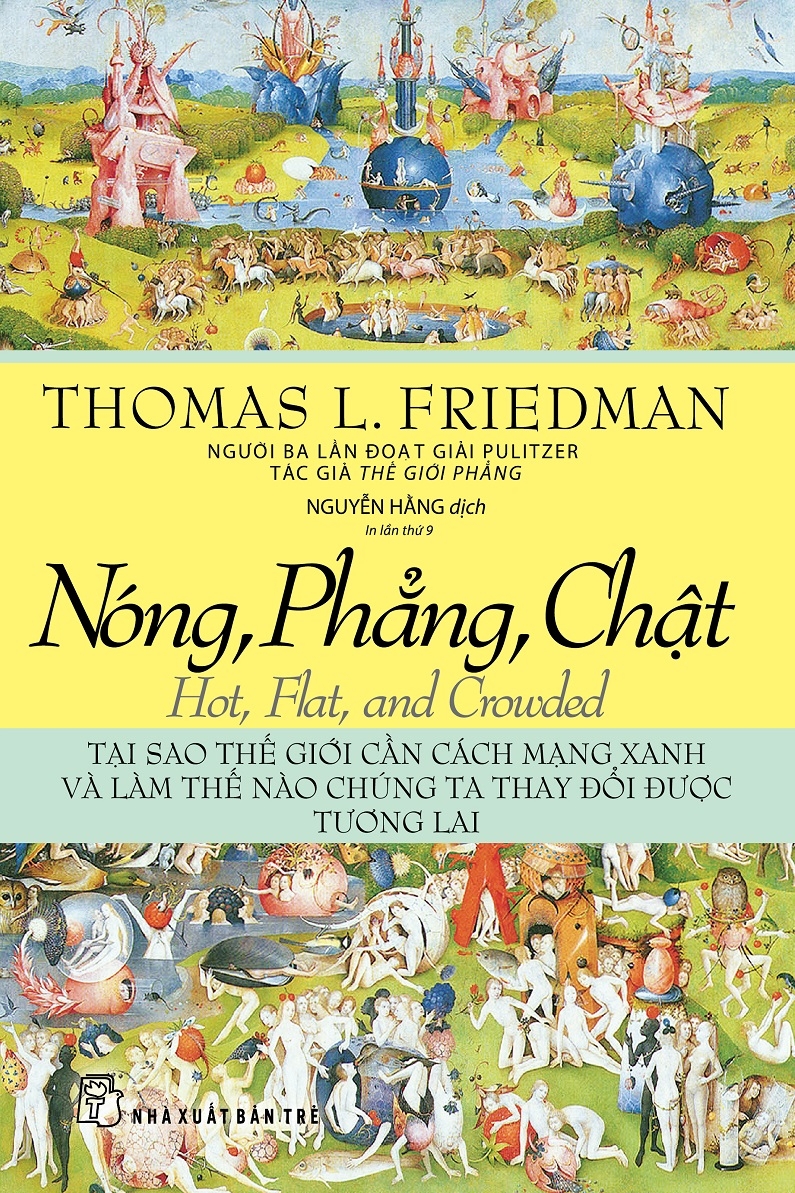 nóng, phẳng, chật - tại sao thế giới cần cách mạng xanh và làm thế nào chúng ta thay đổi được tương lai (tái bản 2020) - Ảnh 2