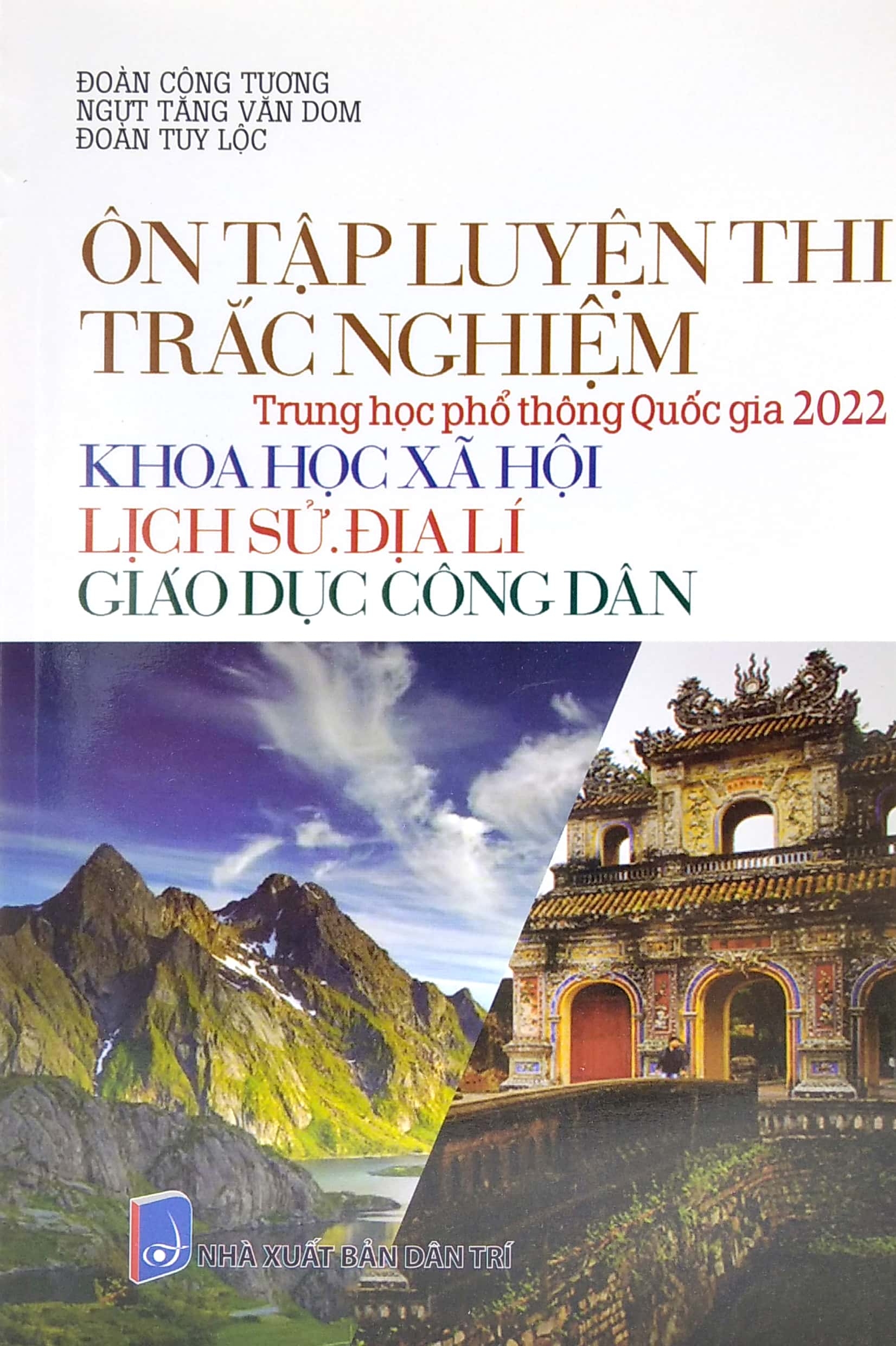 ôn tập luyện thi trắc nghiệm - thpt quốc gia 2022: lịch sử - địa lí - gdcd - Ảnh 2