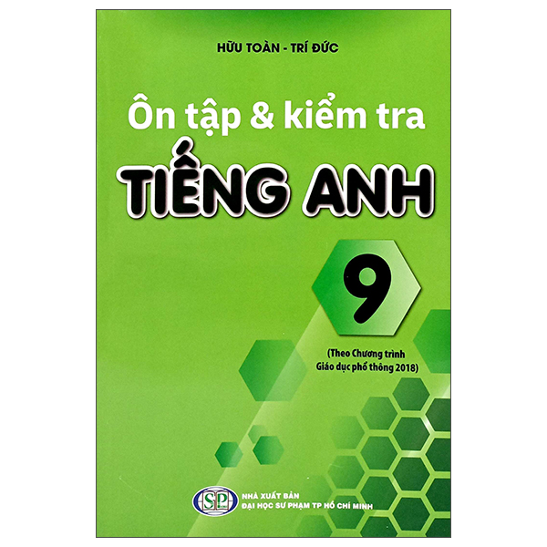 ôn tập và kiểm tra tiếng anh 9 (theo chương trình giáo dục phổ thông 2018)