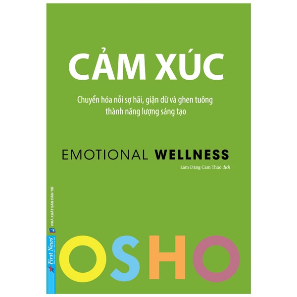 osho - cảm xúc - chuyển hóa nỗi sợ hãi, giận dữ và ghen tuông thành năng lượng sáng tạo