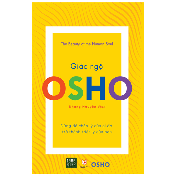 osho - giác ngộ - đừng để chân lý của ai đó trở thành triết lý của bạn