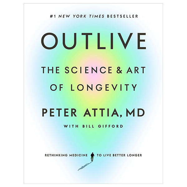 outlive - the science and art of longevity