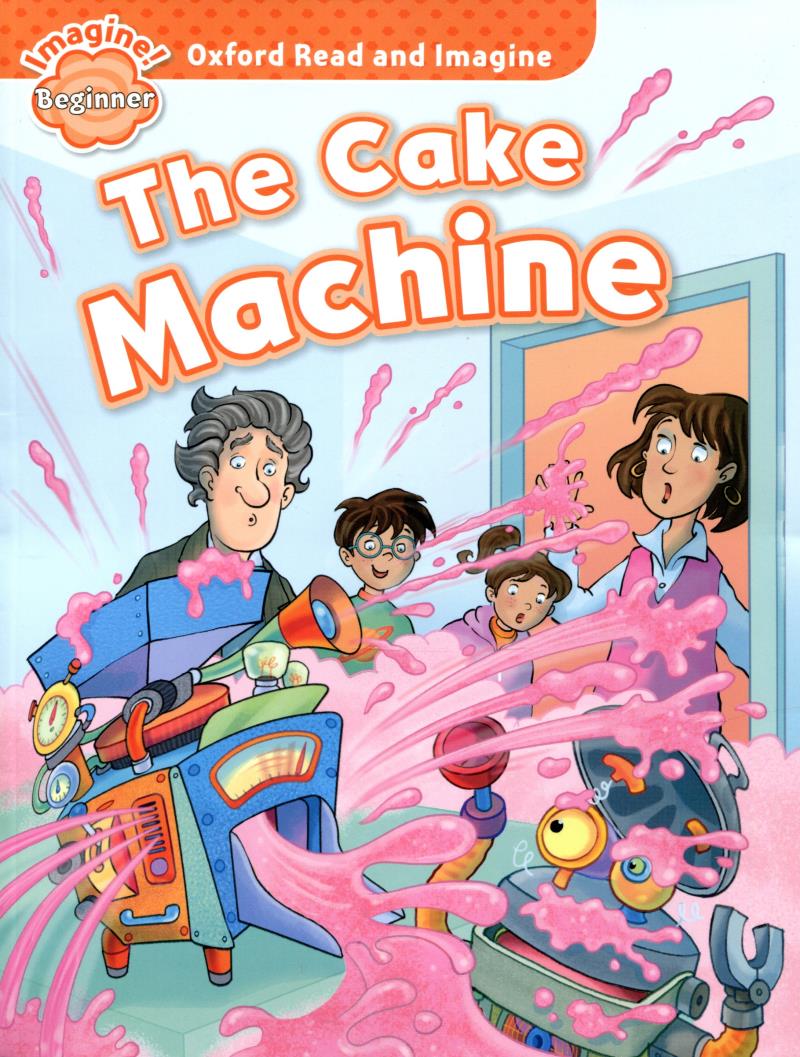 oxford read and imagine: beginner: the cake machine - Ảnh 3