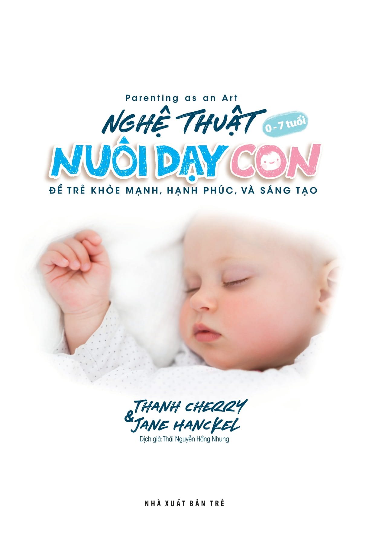 parenting as an art - nghệ thuật nuôi dạy con - để trẻ khỏe mạnh, hạnh phúc, và sáng tạo - Ảnh 4