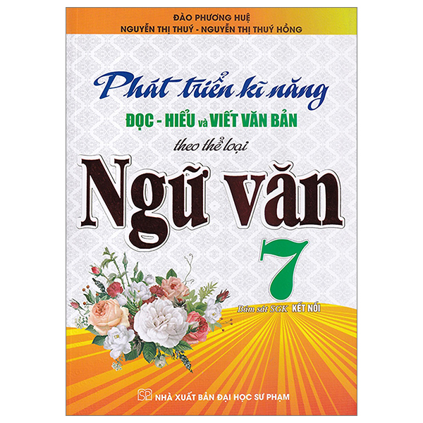 phát triển kĩ năng đọc-hiểu và viết văn bản theo thể loại ngữ văn 7 (bám sát sgk kết nối tri thức với cuộc sống)