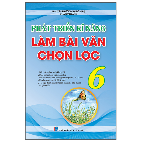 phát triển kĩ năng làm bài văn chọn lọc lớp 6 (biên soạn theo chương trình mới)