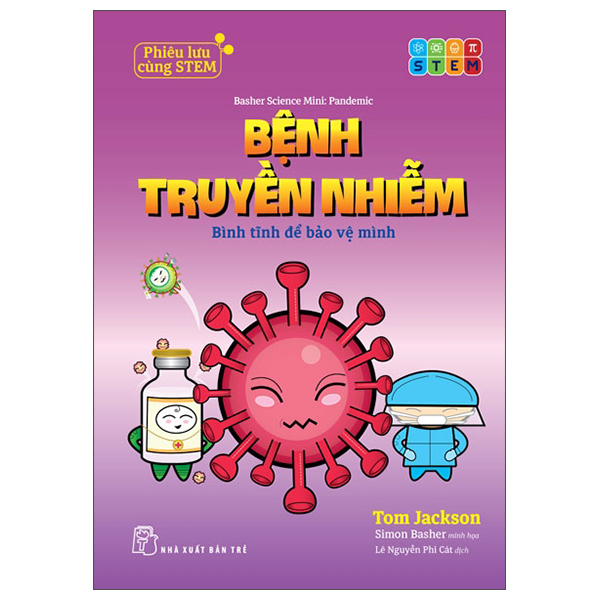 Phieu Luu Cung STEM - Benh Truyen Nhiem - Binh Tinh De Bao Ve Minh