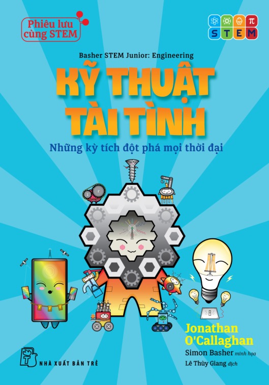 Phiêu Lưu Cùng STEM - Kỹ Thuật Tài Tình - Những Kỳ Tích Đột Phá Mọi Thời Đại - Ảnh 3