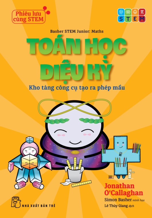Phiêu Lưu Cùng STEM - Toán Học Diệu Kỳ - Kho Tàng Công Cụ Tạo Ra Phép Mầu - Ảnh 4