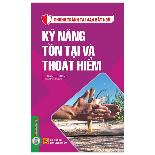 Phòng Tránh Tai Nạn Bất Ngờ - Kỹ Năng Tồn Tại Và Thoát Hiểm