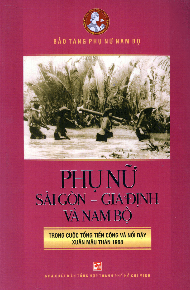 phụ nữ sài gòn gia định và nam bộ trong cuộc tổng tiến công và nổi dậy xuân mậu thân 1968 - Ảnh 2