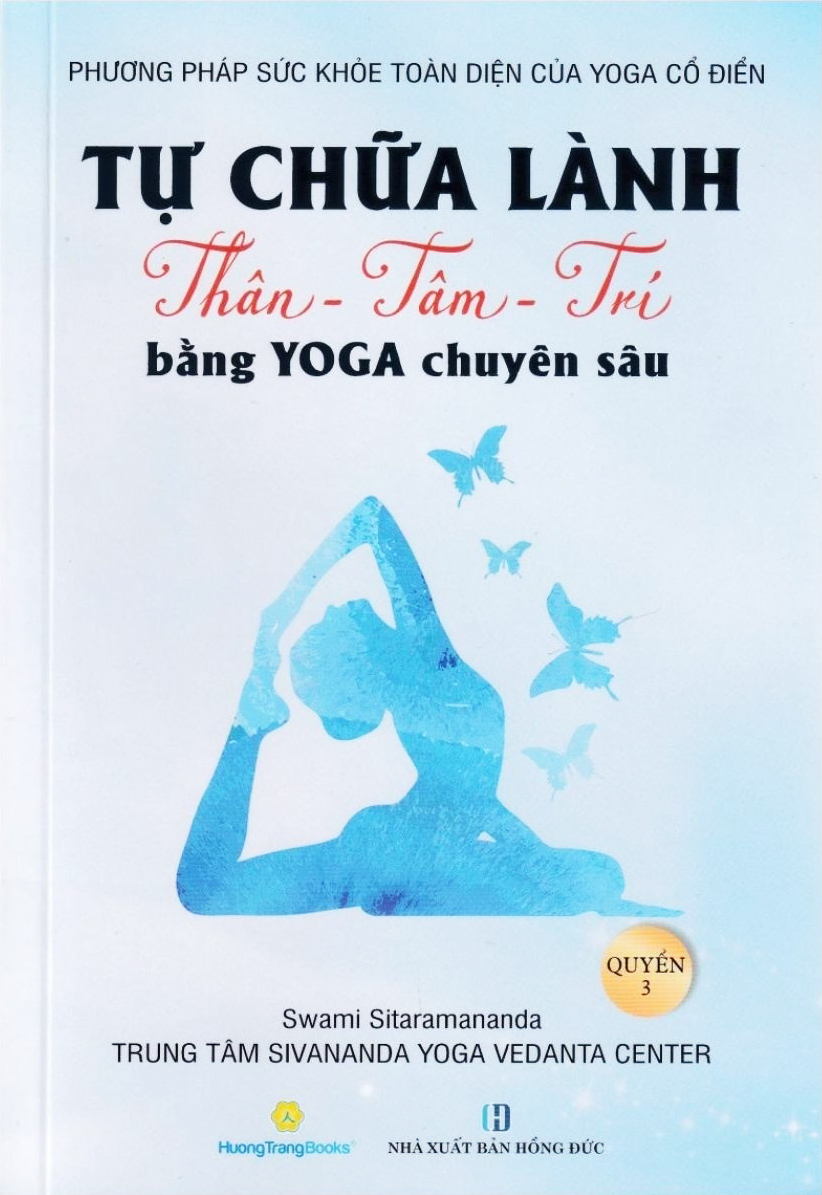 phương pháp sức khoẻ toàn diện của yoga cổ điển - tự chữa lành thân-tâm-trí bằng yoga chuyên sâu - quyển 3 - Ảnh 2