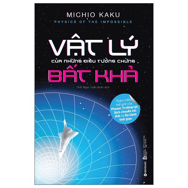 Physics Of The Impossible - Vat Ly Cua Nhung Dieu Tuong Chung Bat Kha (Tai Ban 2025)