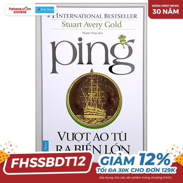 ping - vượt ao tù ra biển lớn (tái bản 2022)