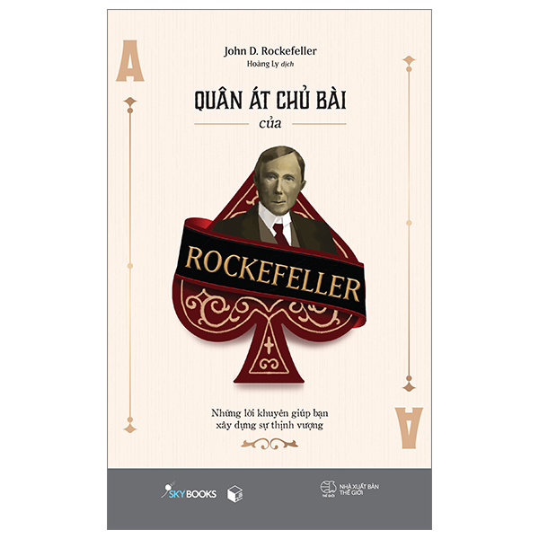 quân át chủ bài của rockefeller - những lời khuyên giúp bạn xây dựng sự thịnh vượng