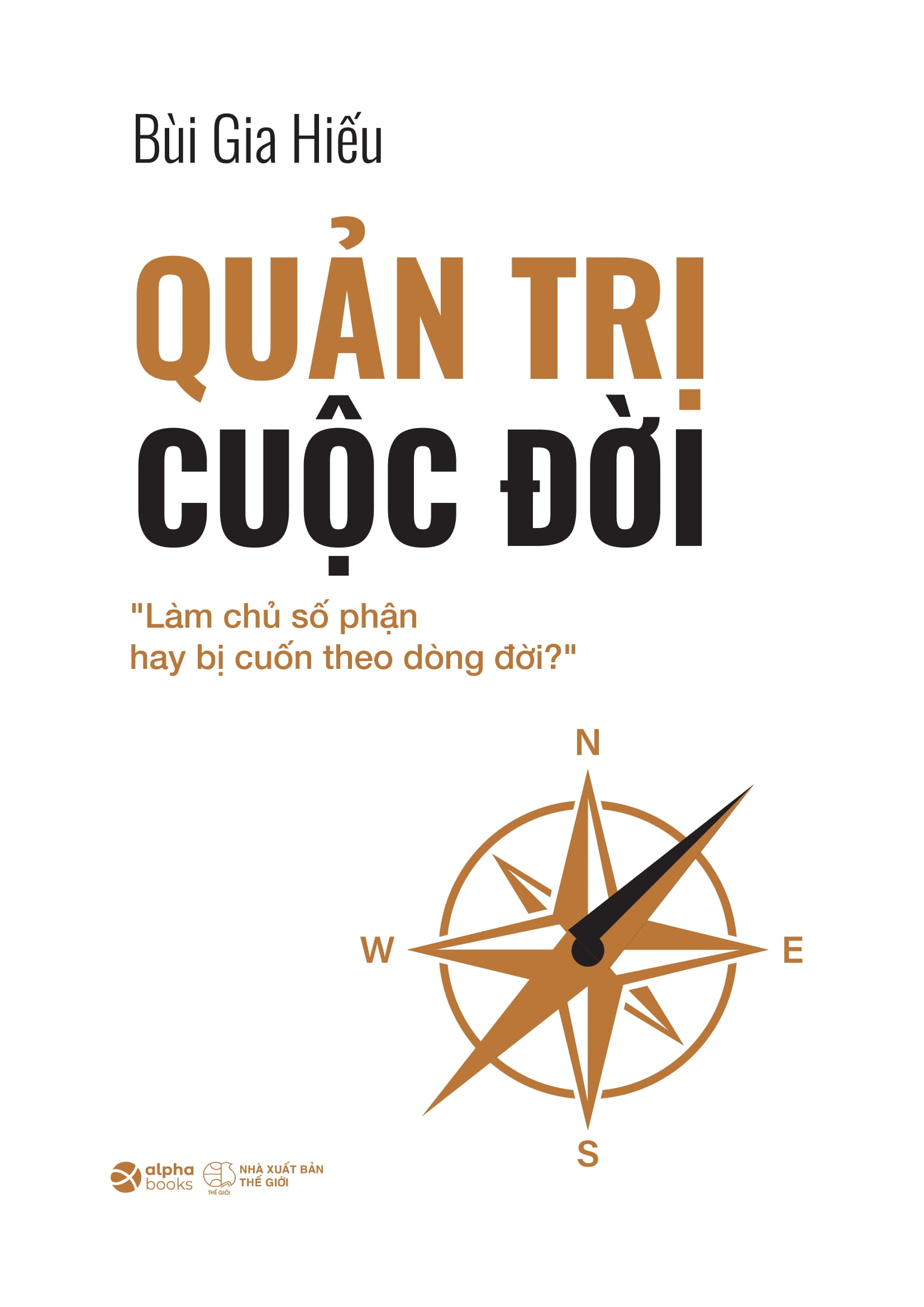Quan Tri Cuoc Doi - "Lam Chu So Phan Hay Bi Cuon Theo Dong Doi" - Bia Cung - Ảnh 2
