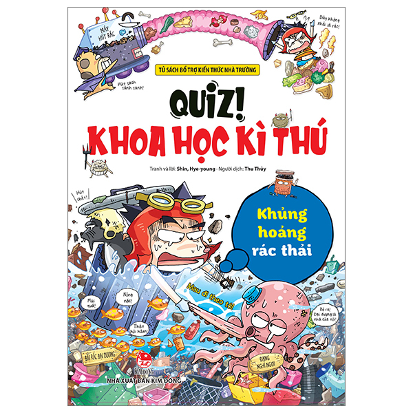 quiz! khoa học kì thú - khủng hoảng rác thải (tái bản 2024)