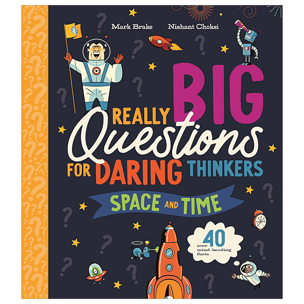 really big questions for daring thinkers - space and time