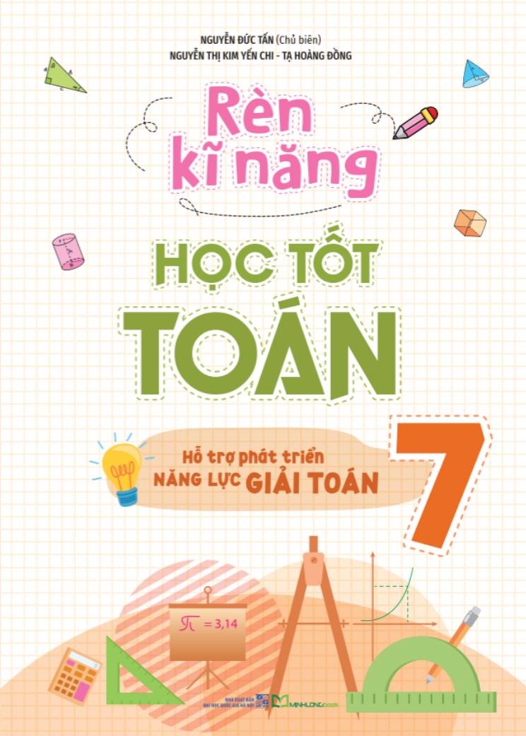 Rèn Kĩ Năng Học Tốt Toán 7 - Hỗ Trợ Phát Triển Năng Lực Giải Toán (Tái Bản 2025) - Ảnh 2