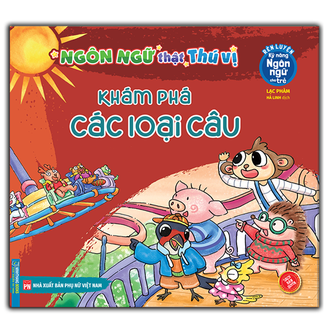 rèn luyện kỹ năng ngôn ngữ cho trẻ - ngôn ngữ thật thú vị - khám phá các loại câu - Ảnh 2