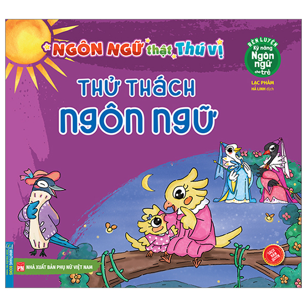 rèn luyện kỹ năng ngôn ngữ cho trẻ - ngôn ngữ thật thú vị - thử thách ngôn ngữ