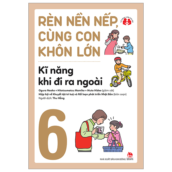 rèn nền nếp, cùng con khôn lớn - tập 6 - kĩ năng khi đi ra ngoài