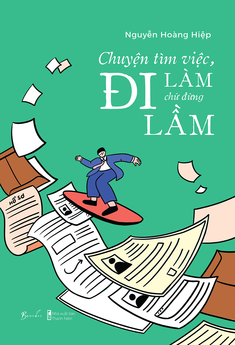 [Sách Đồng Giá 30K] Chuyện Tìm Việc, Đi Làm Chứ Đừng Đi Lầm - Ảnh 2