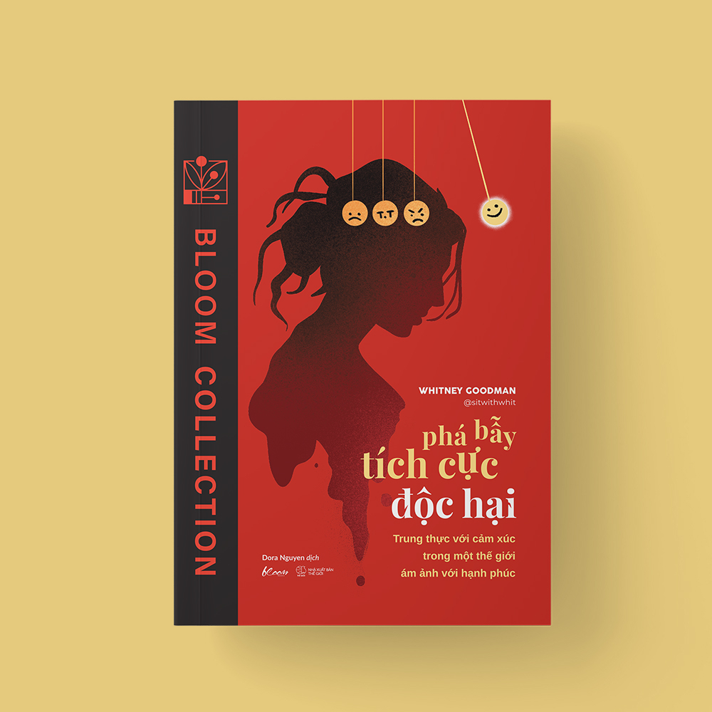 [Sách Đồng Giá 30K] Phá Bẫy Tích Cực Độc Hại - Trung Thực Với Cảm Xúc Trong Một Thế Giới Ám Ảnh Với Hạnh Phúc - Ảnh 4