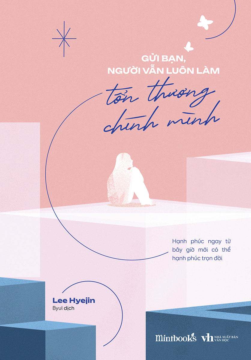 [Sách Đồng Giá 40K] Gửi Bạn, Người Vẫn Luôn Làm Tổn Thương Chính Mình - Ảnh 2