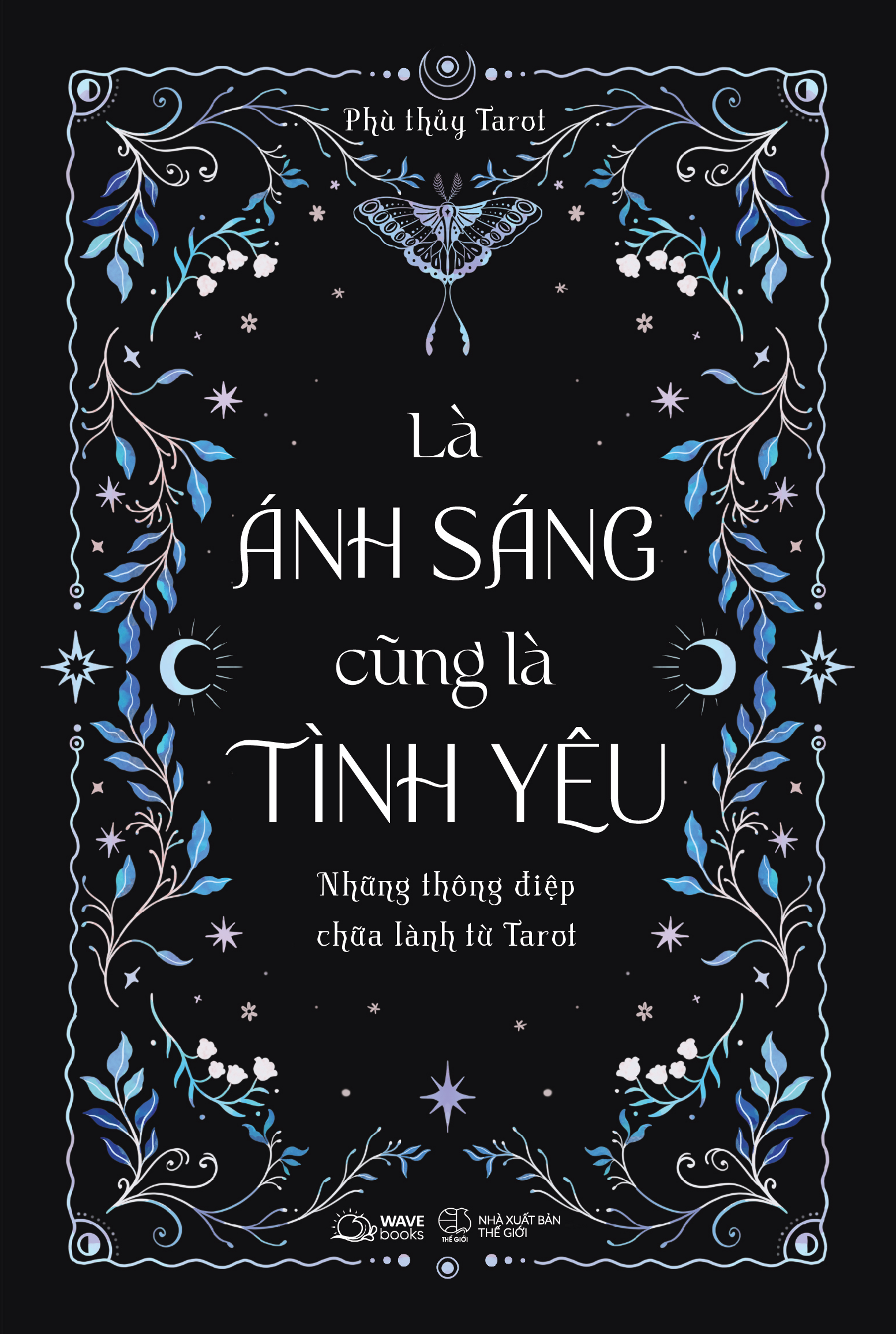 [Sách Đồng Giá 40K] Là Ánh Sáng Cũng Là Tình Yêu - Những Thông Điệp Chữa Lành Từ Tarot - Ảnh 2
