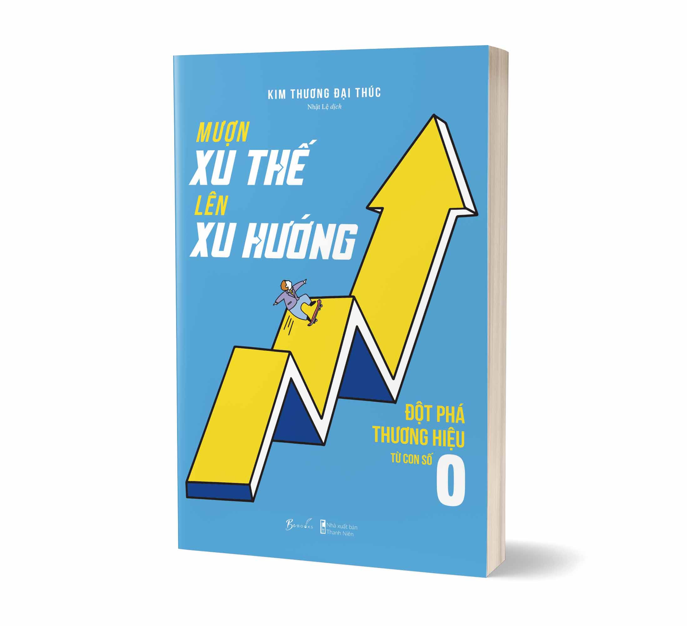 [Sách Đồng Giá 40K] Mượn Xu Thế, Lên Xu Hướng - Đột Phá Thương Hiệu Từ Con Số 0 - Ảnh 4