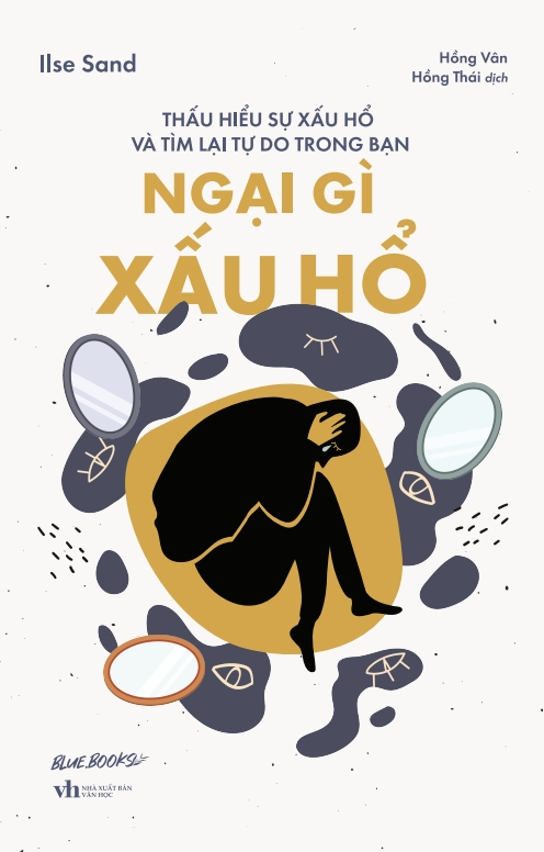 [Sách Đồng Giá 40K] Ngại Gì Xấu Hổ - Thấu Hiểu Sự Xấu Hổ Và Tìm Lại Tự Do Trong Bạn - Ảnh 2