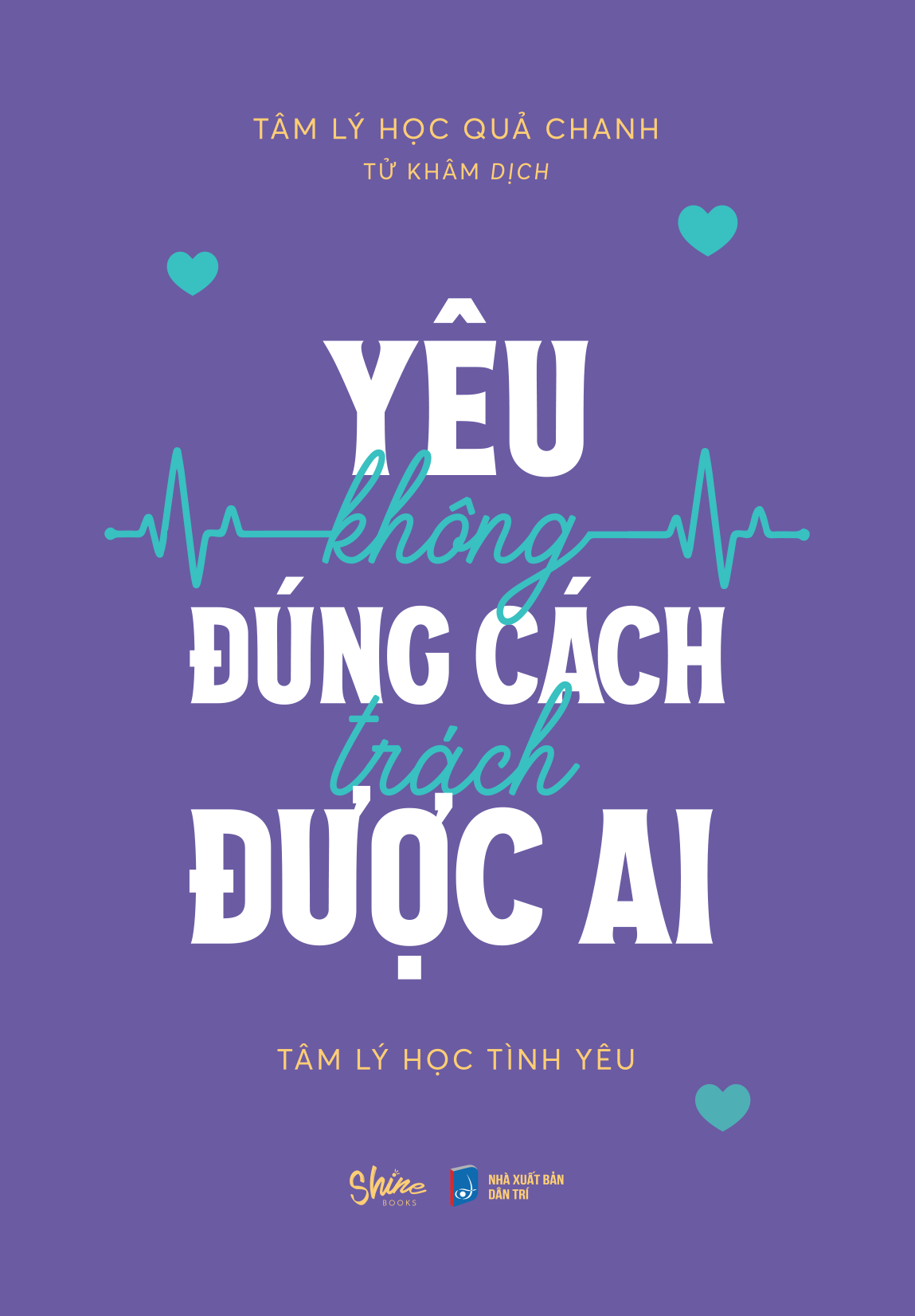 [Sách Đồng Giá 40K] Yêu Không Đúng Cách Trách Được Ai - Ảnh 2