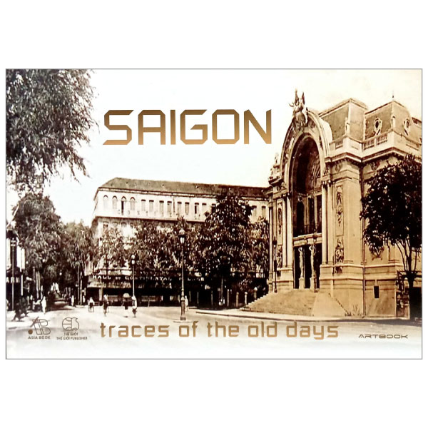 saigon traces of the old days - bìa cứng (tái bản 2024)