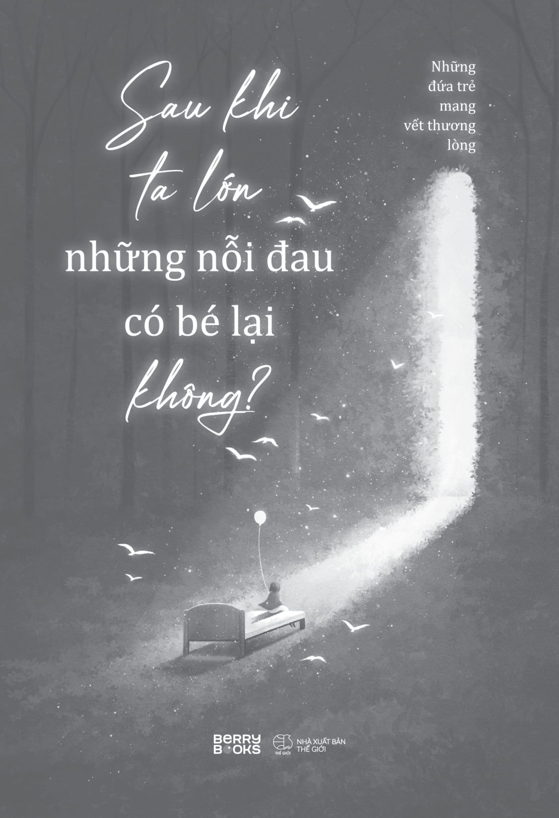 Sau Khi Ta Lớn Những Nỗi Đau Có Bé Lại Không? - Ảnh 6