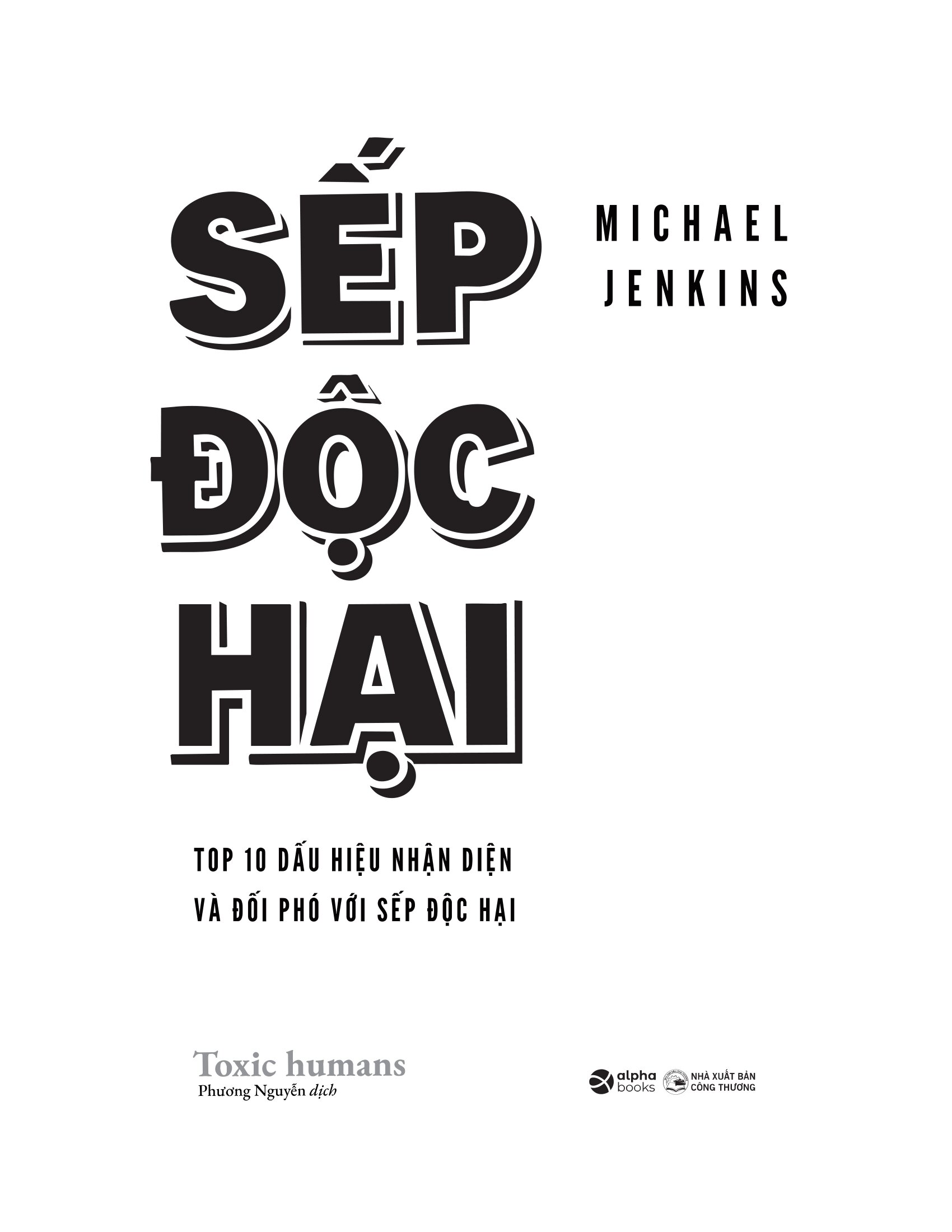 Sếp Độc Hại - Toxic Humans - Top 10 Dấu Hiệu Nhận Diện Và Đối Phó Với Sếp Độc Hại - Ảnh 2