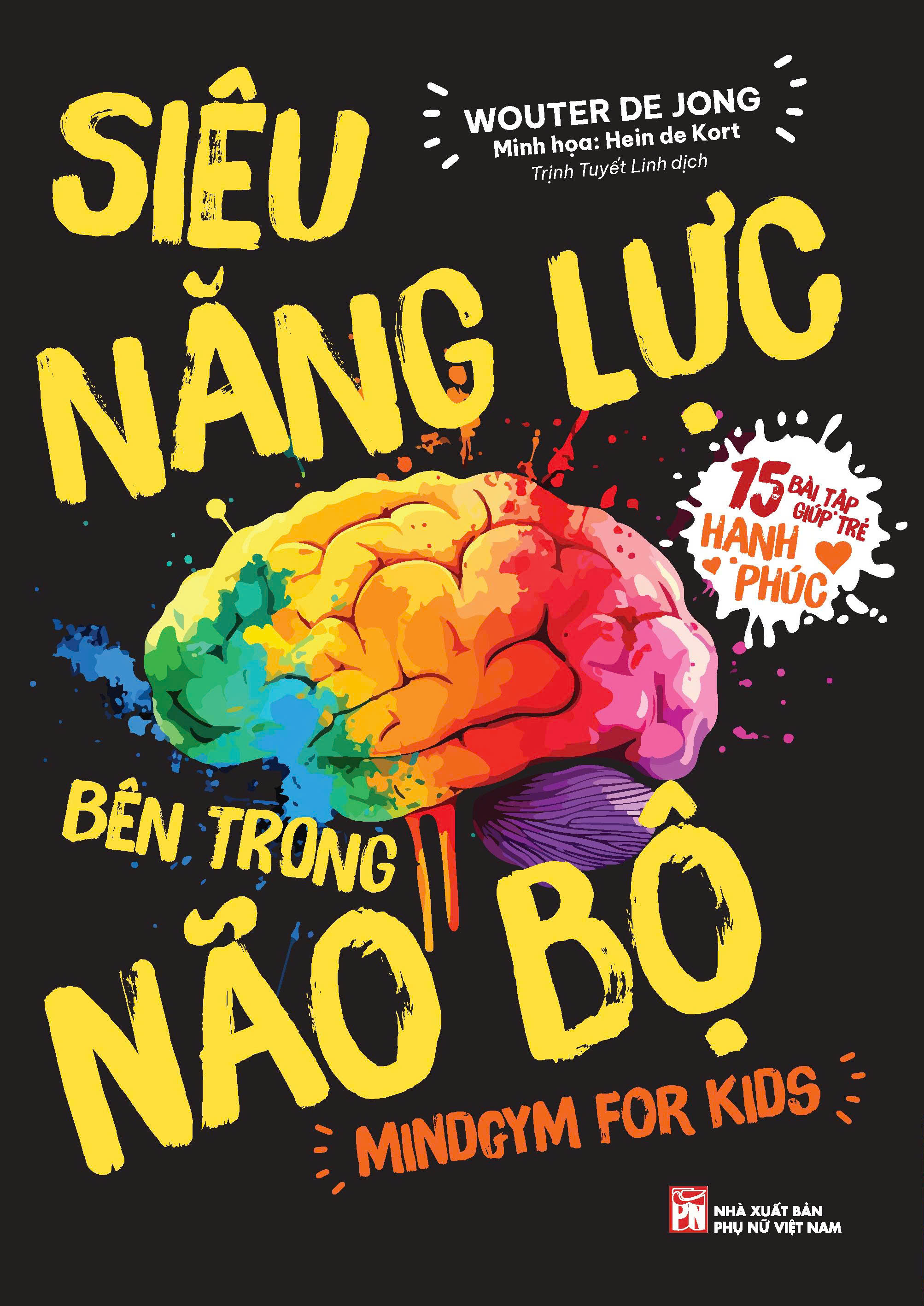 Siêu Năng Lực Bên Trong Não Bộ - Mindgym For Kids - 15 Bài Tập Giúp Trẻ Hạnh Phúc - Ảnh 2