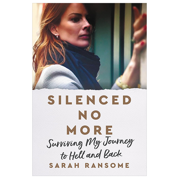 silenced no more - surviving my journey to hell and back