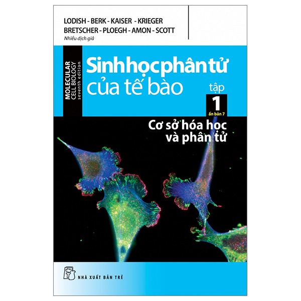 sinh học phân tử của tế bào - tập 1 - cơ sở hoá học và phân tử (tái bản 2024)