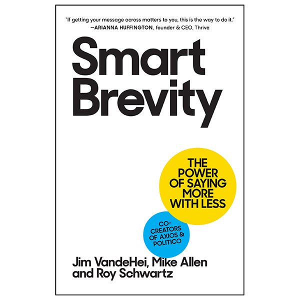 smart brevity: the power of saying more with less