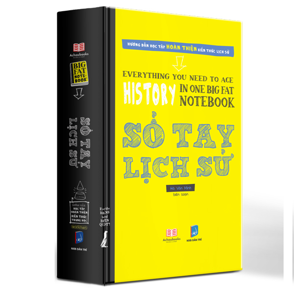 sổ tay lịch sử - everything you need to ace history in one big fat notebook