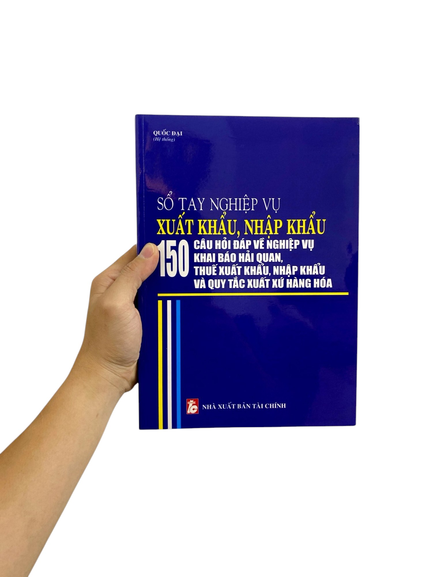 sổ tay nghiệp vụ xuất khẩu, nhập khẩu - 150 câu hỏi đáp về nghiệp vụ khai báo hải quan, thuế xuất khẩu nhập khẩu và quy tắc xuất xứ hàng hóa - Ảnh 8