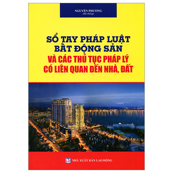 sổ tay pháp luật bất động sản và các thủ tục pháp lý liên quan đến nhà đất