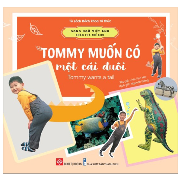 song ngữ việt anh - khám phá thế giới - tommy muốn có một cái đuôi - tommy wants a tail