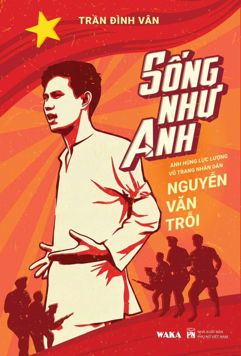 Sống Như Anh - Anh Hùng Lực Lượng Vũ Trang Nhân Dân Nguyễn Văn Trỗi - Tặng Kèm Đai Sách Kỷ Niệm + Bookmark + Bộ Tem Anh Nguyễn Văn Trỗi Độc Quyền - Ảnh 2