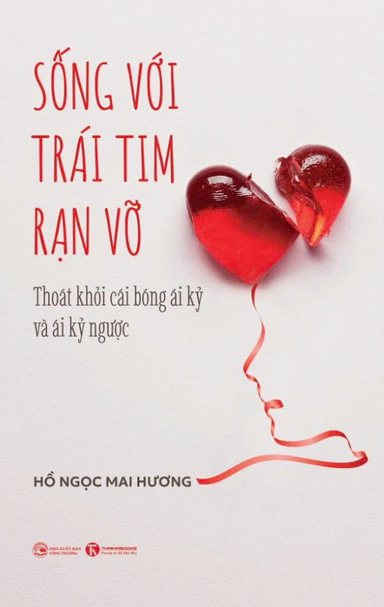 Sống Với Trái Tim Rạn Vỡ - Thoát Khỏi Cái Bóng Ái Kỷ Và Ái Kỷ Ngược - Ảnh 2
