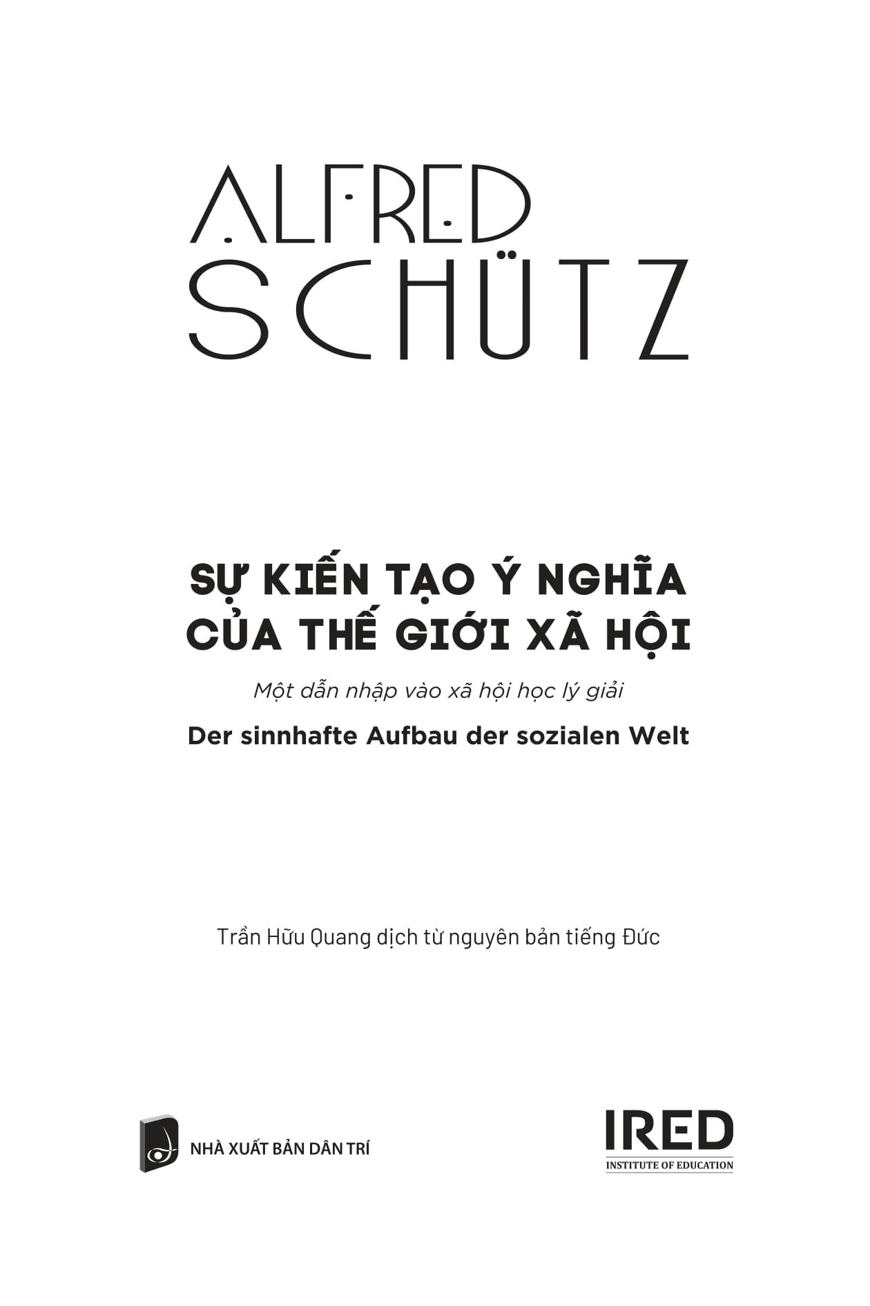 Sự Kiến Tạo Ý Nghĩa Của Thế Giới Xã Hội - Der Sinnhafte Aufbau Der Sozialen Welt - Ảnh 6