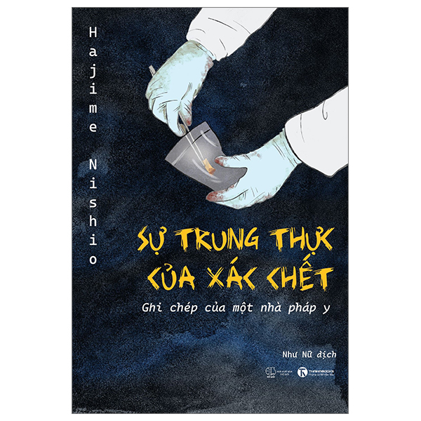 sự trung thực của xác chết - ghi chép của một nhà pháp y (tái bản 2024)