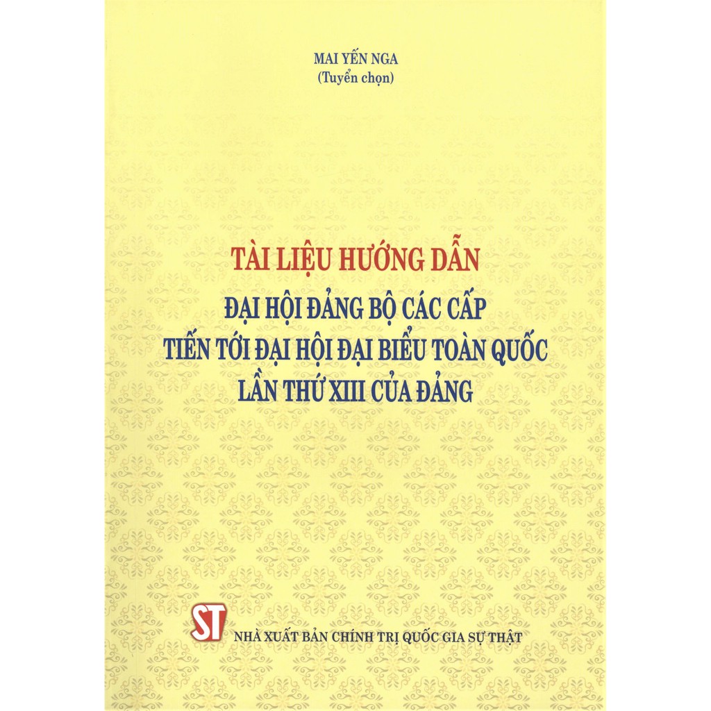 tài liệu hướng dẫn đại hội đảng bộ các cấp tiến tới đại hội đại biểu toàn quốc lần thứ xiii của đảng - Ảnh 2
