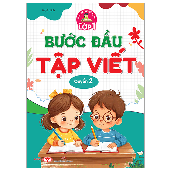 Tâm Thế Cho Bé Tự Tin Vào Lớp 1 - Bước Đầu Tập Viết - Quyển 2